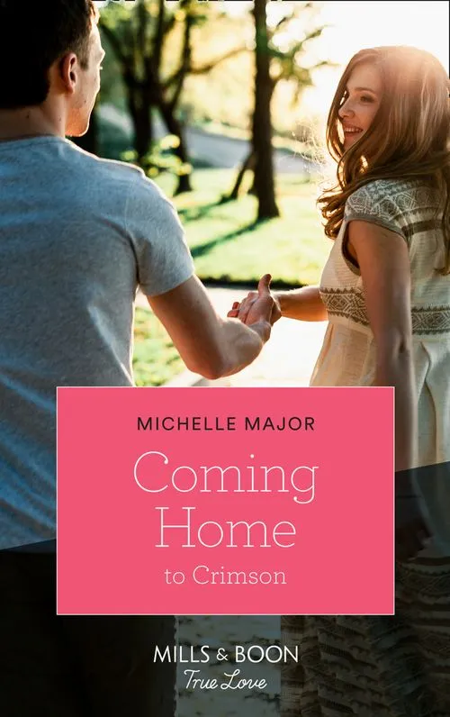 Brand New Coming Home To Crimson (Crimson, Colorado, Book 8) (Mills & Boon True Love)