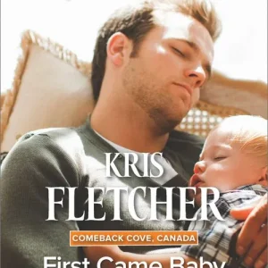 First Came Baby (Comeback Cove, Canada, Book 6) (Mills & Boon Superromance) Today Only