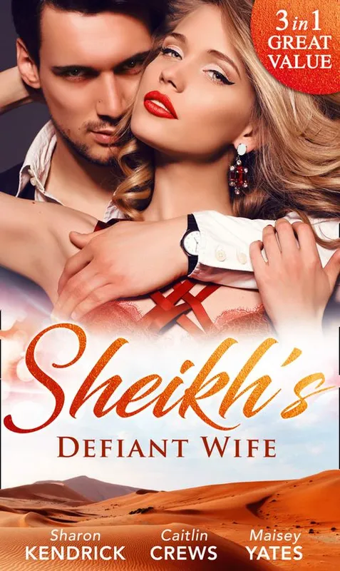 Sheikh's Defiant Wife: Defiant in the Desert (Desert Men of Qurhah, Book 1) / In Defiance of Duty / To Defy a Sheikh One Day Deal