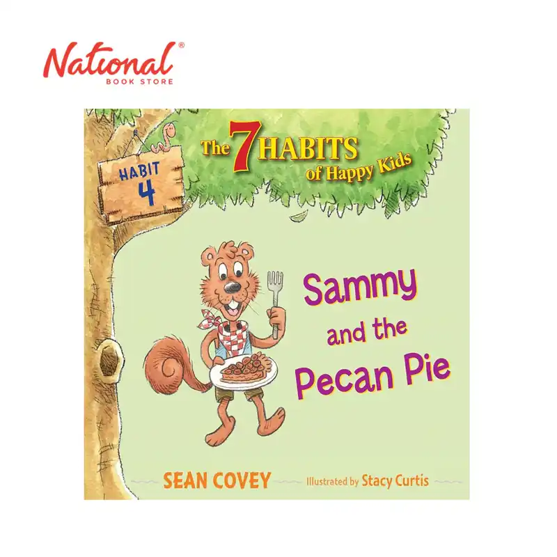 Big Sale The 7 Habits Of Happy Kids: Sammy And The Pecan Pie by Sean Covey - Trade Paperback