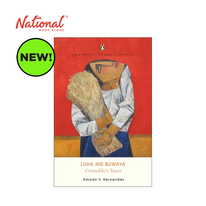 Brand New Luha Ng Buwaya (Crocodile's Tears) by Amado V. Hernandez - Trade Paperback - Philippine Classics
