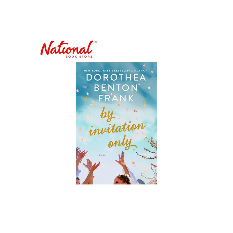 Don’t Miss Out By Invitation Only: A Novel Hardcover by Dorothea Benton Frank - Contemporary Fiction
