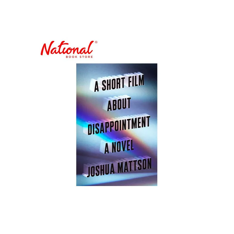 A Short Film About Disappointment: A Novel Hardcover by Joshua Mattson - Contemporary Fiction Money Back Guarantee