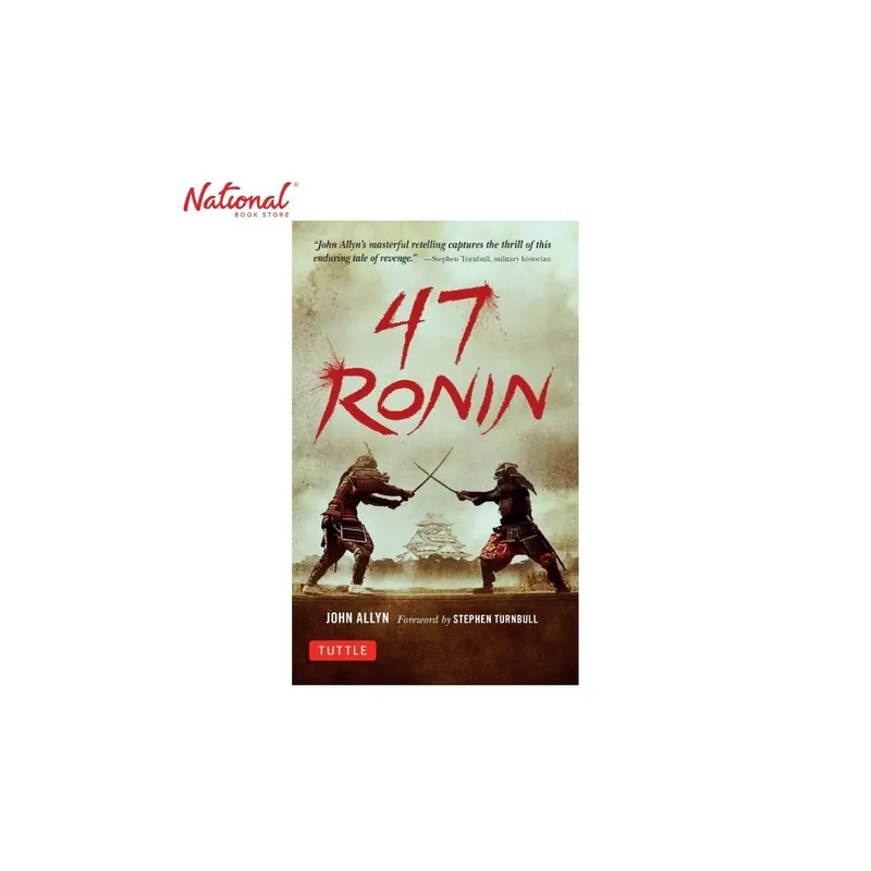 47 Ronin : The Classic Tale of Samurai Loyalty Trade Paperback by John Allyn Limited Offer