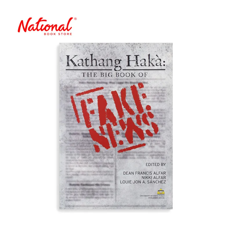 Kathang Haka: The Big News Of Fake News by Dean Francis Alfar, Nikki Alfar and Louie Jon A. Sanchez In Demand