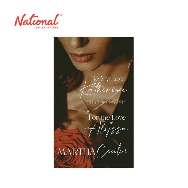 Be My Love, Katherine / For The Love Of Alyssa by Martha Cecilia - Mass Market - Philippine Fiction Buy Direct