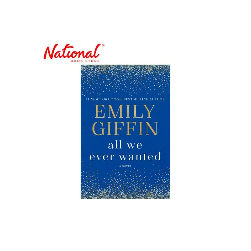 All We Ever Wanted: A Novel Hardcover by Emily Giffin - Contemporary Fiction While Supplies Last