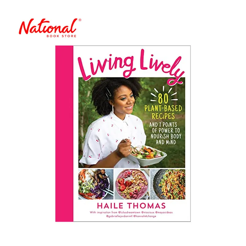 Living Lively: 80 Plant-Based Recipes to Activate Your Power and Feed Your Potential by Thomas Haile Markdown