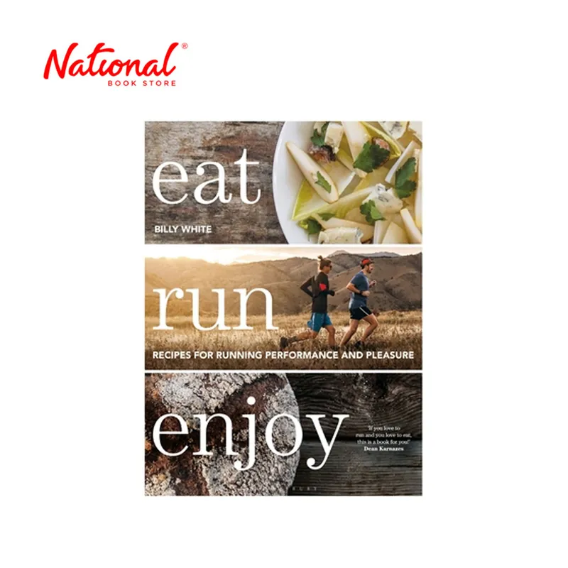 Buy Today Eat Run Enjoy: Recipes for Running Performance and Pleasure by Billy White - Hardcover