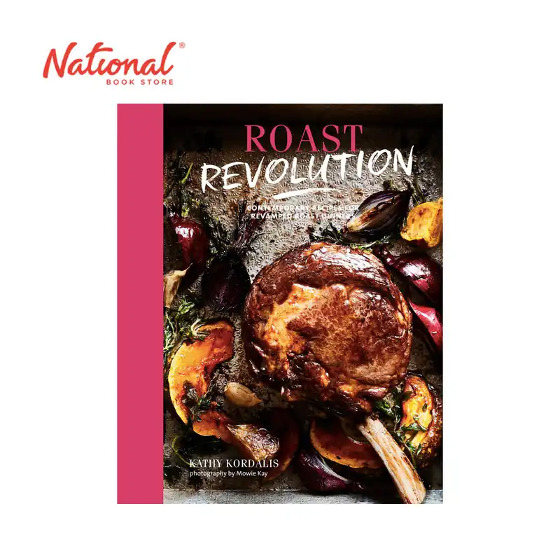 Final Sale Roast Revolution: Contemporary recipes for revamped roast dinners by Kathy Kordalis - Hardcover