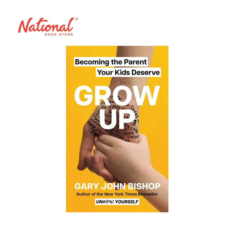 Grow Up: Becoming the Parent Your Kids Deserve by Gary Bishop - Hardcover - Parenting Get Yours