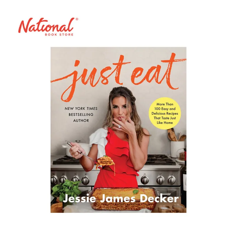 Direct From Factory Just Eat: More Than 100 Easy and Delicious Recipes That Taste Just Like Home by Jessie James Decker