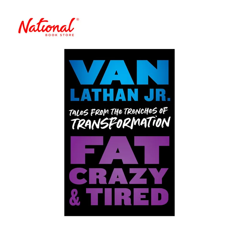 In Demand Fat, Crazy, and Tired : Tales from the Trenches of Transformation by Van Lathan Jr. - Hardcover