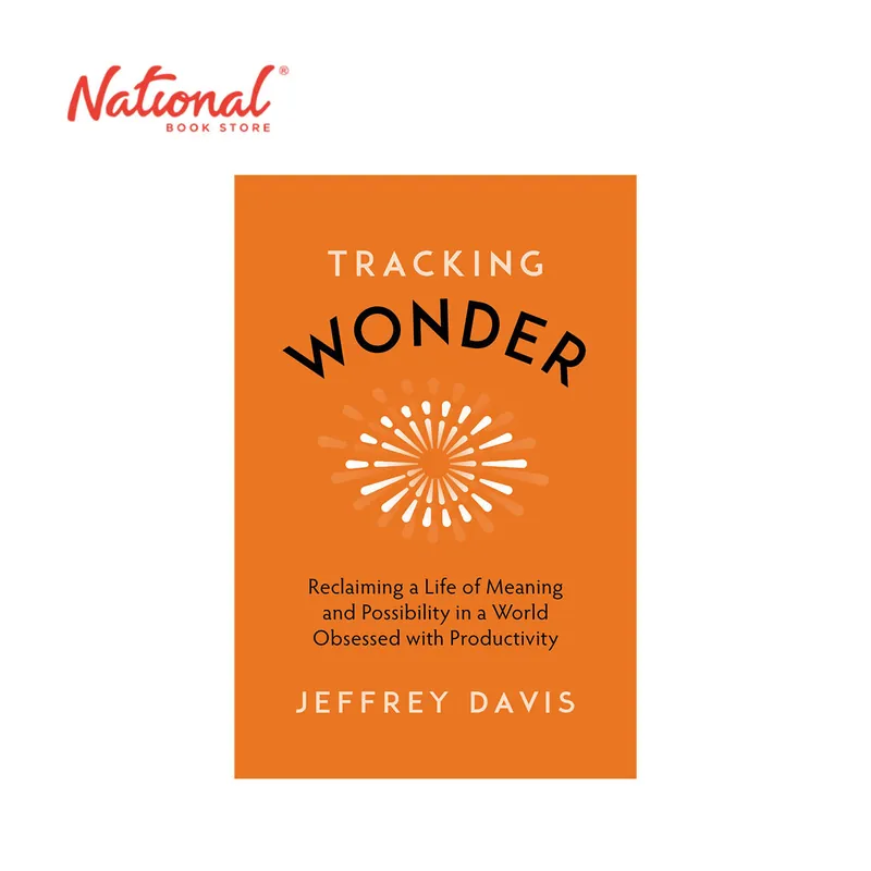 Free Returns Tracking Wonder : Reclaiming a Life of Meaning & Possibility in a World by Jeffrey Davis