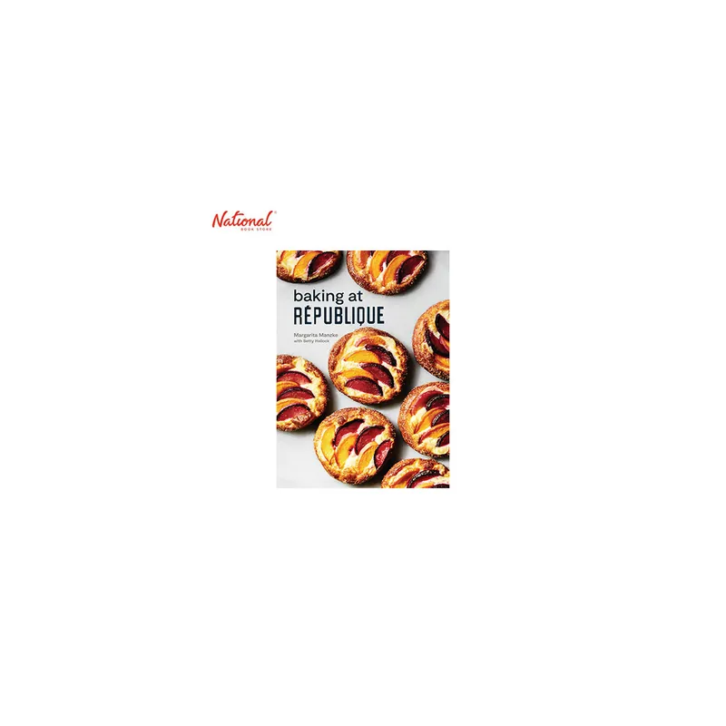 BAKING AT REPUBLIQUE: MASTERFUL TECHNIQUES AND RECIPES HARDCOVER Wholesale