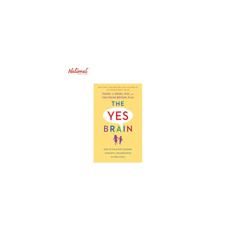 Authentic THE YES BRAIN: HOW TO CULTIVATE COURAGE, CURIOSITY, AND RESILIENCE IN YOUR CHILD