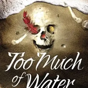 Best Seller Too Much of Water