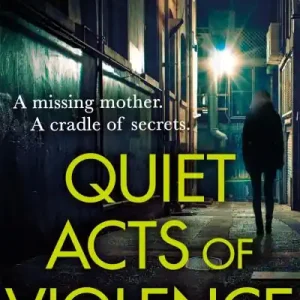 Buy Today Quiet Acts of Violence
