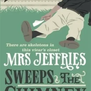 Mrs Jeffries Sweeps the Chimney Warranty Included