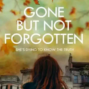 Gone but Not Forgotten Buy Today