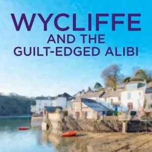 Wycliffe and the Guilt Edged Alibi Instant Buy