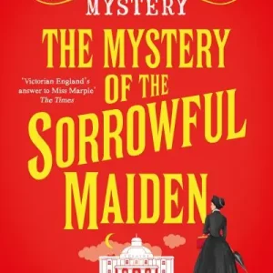 The Mystery of the Sorrowful Maiden Save Now