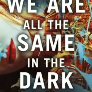 We Are All the Same in the Dark Seasonal Sale