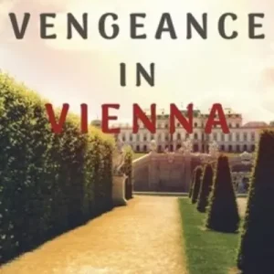 Bargain Vengeance in Vienna (A Year in Europe-Book 3)