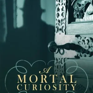 Holiday Sale A Mortal Curiosity