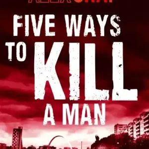 Direct From Manufacturer Five Ways To Kill a Man