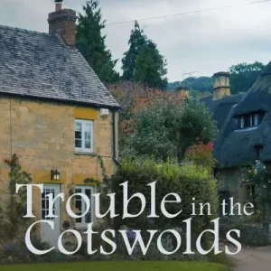 Trouble in the Cotswolds In Demand