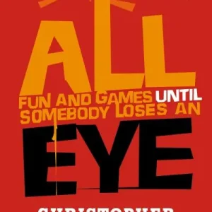 Exclusive All Fun and Games Until Somebody Loses an Eye