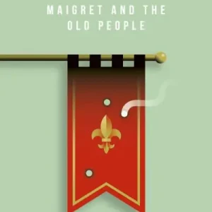 Maigret and the Old People Today Only