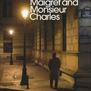 Hassle-Free Returns Maigret and Monsieur Charles