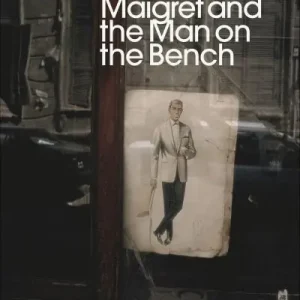 Don’t Miss Out Maigret and the Man on the Bench