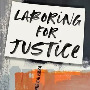 Limited Edition Laboring For Justice