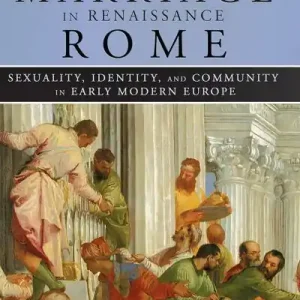 Same-Sex Marriage in Renaissance Rome Express Delivery