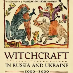 Witchcraft in Russia and Ukraine, 1000-1900 Top Pick