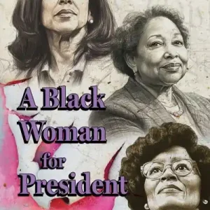 A Black Woman For President Last Chance