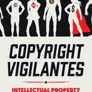 Modern Copyright Vigilantes