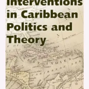 Critical Interventions in Caribbean Politics and Theory Special Offer