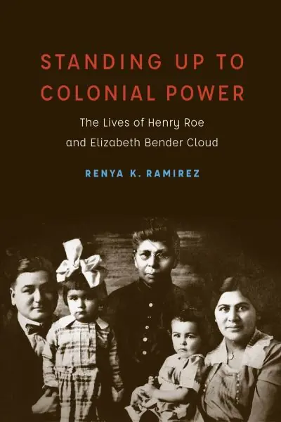 Weekend Sale Standing Up To Colonial Power : the Lives of Henry Roe and Elizabeth Bender Cloud