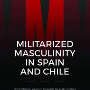 Best Choice Militarized Masculinity in Spain and Chile