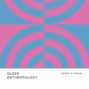 Queer Anthropology Limited Time