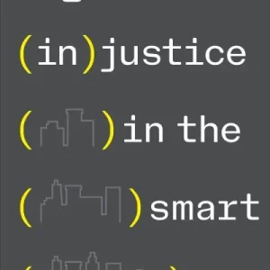 Brand New Digital (in)Justice in the Smart City