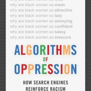 Algorithms of Oppression Order Now