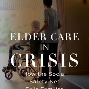 Affordable Elder Care in Crisis