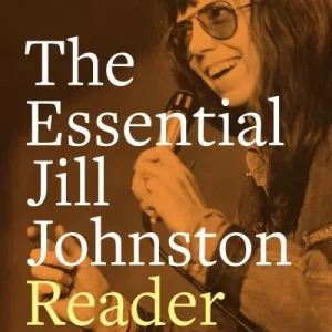 The Essential Jill Johnston Reader Grab Now