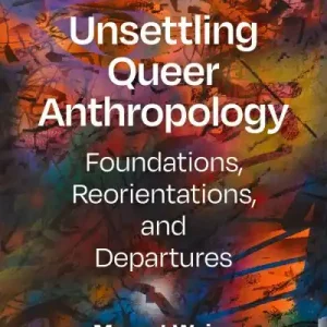 Unsettling Queer Anthropology Buy Today