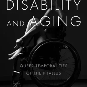 Sexuality, Disability, and Aging Luxury